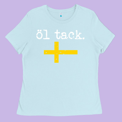 Swedish Beer Please Ol Tack Ladies Tee Designed By Craftify