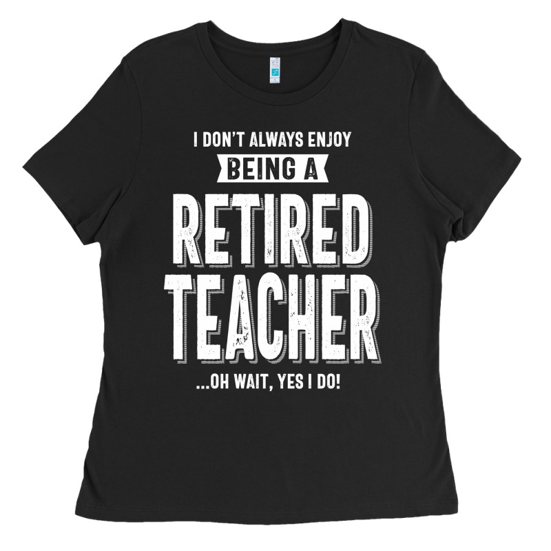 Retired Teacher Ladies Tee by Craftify | Teevron