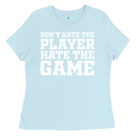 Baby Blue Don't Hate The Player Hate The Game Ladies Tee - InspiraDesign