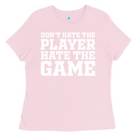 Bubblegum Pink Don't Hate The Player Hate The Game Ladies Tee - InspiraDesign