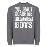 Storm You Can't Scare Me I Have Three Boys Funny Sons Mom Dad Gift Heavyweight Sweatshirt - DesignPulse