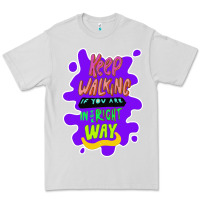 Dove Grey Keep walking if you are in the right way Premium Tee - Bettercallsaul