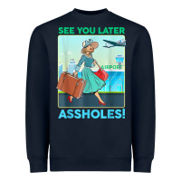 Navy see you later assholes t shirt Heavyweight Sweatshirt - DesignPulse