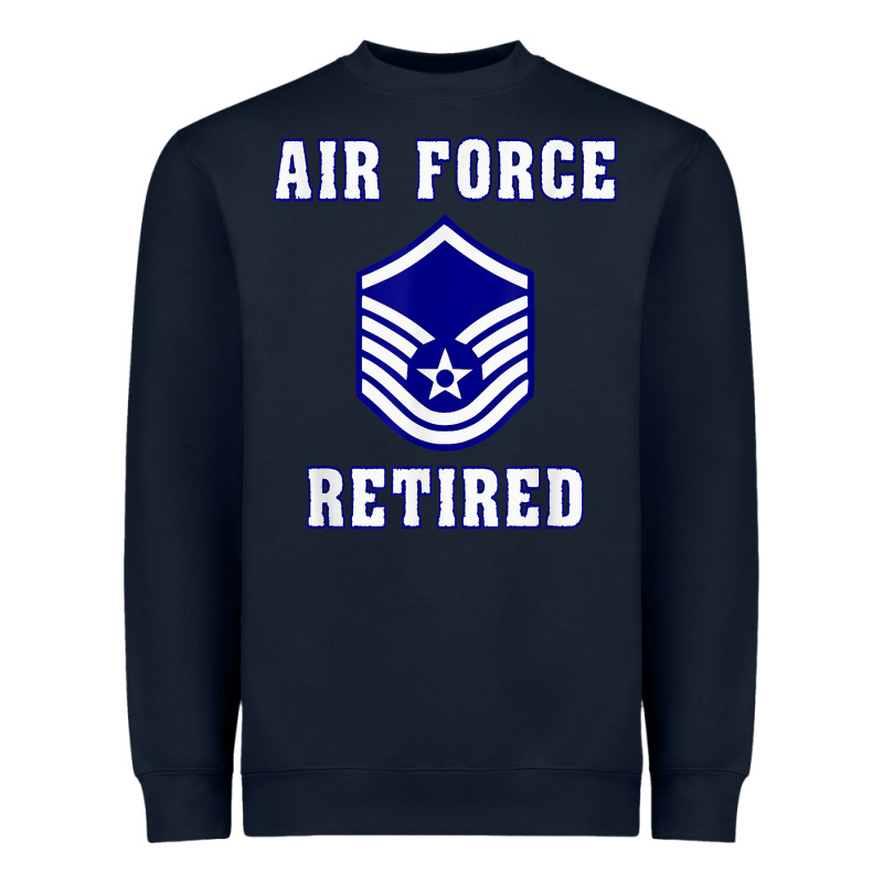 Military Master Sergeant Air Force Retired T Shirt Heavyweight Sweatshirt by PixelWave | Teevron
