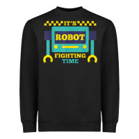 Black it's robot fighting time funny robotics engineer battle bots Heavyweight Sweatshirt - PixelWave