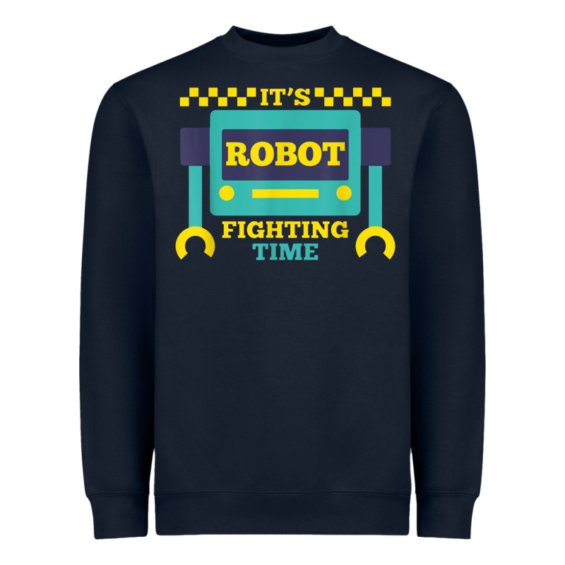 It's Robot Fighting Time Funny Robotics Engineer Battle Bots Heavyweight Sweatshirt by PixelWave | Teevron