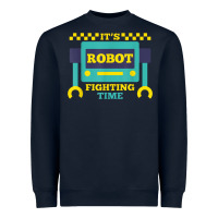 Navy it's robot fighting time funny robotics engineer battle bots Heavyweight Sweatshirt - PixelWave