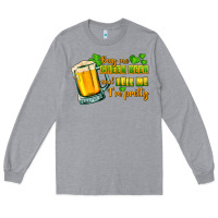 Heather Grey Buy me green beer and tell me i'm pretty Long Sleeve Tee - CowGirlArtShop