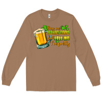 Toasted Coconut Buy me green beer and tell me i'm pretty Long Sleeve Tee - CowGirlArtShop