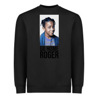 Black Sister Sister - Go Home Roger Heavyweight Sweatshirt - InspiraDesign