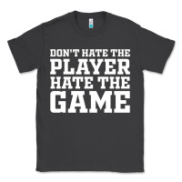Smoke Don't Hate The Player Hate The Game Classic Tee - InspiraDesign