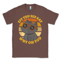 Chestnut funny retro sunset eff you see kay why oh you cat lovers t shirt Classic Tee - ArtChic