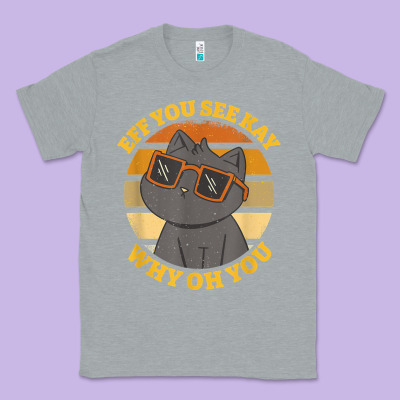 Funny Retro Sunset Eff You See Kay Why Oh You Cat Lovers T Shirt Classic Tee Designed By Artchic