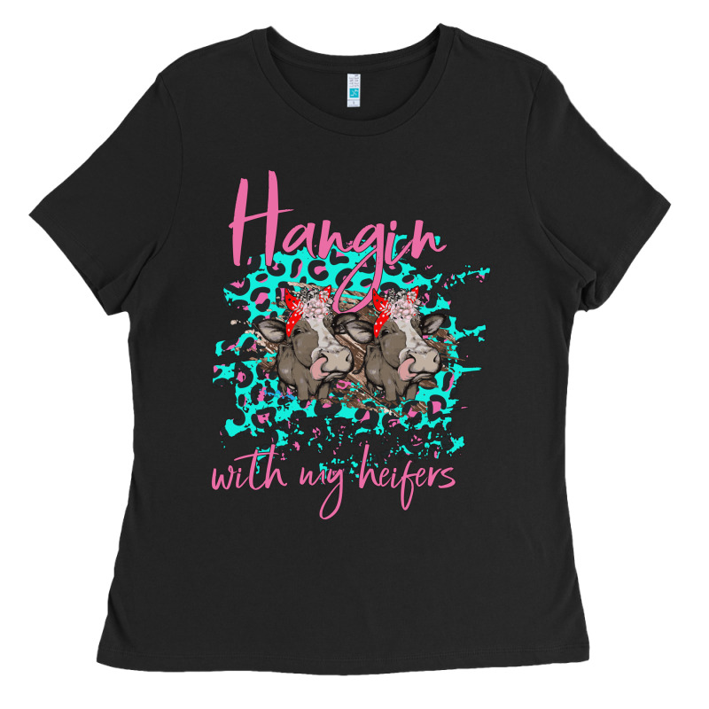 Hangin With My Heifers Ladies Tee by Bettercallsaul | Teevron