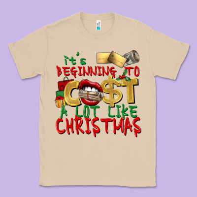 It's Beginning To Cost A Lot Like Christmas Classic Tee Designed By Nancycooperartshop