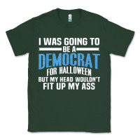 Sports Green i was going to be a democrat for halloween political t shirt t shirt Classic Tee - StudioElite