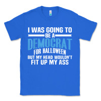 True Royal i was going to be a democrat for halloween political t shirt t shirt Classic Tee - StudioElite