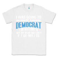 White i was going to be a democrat for halloween political t shirt t shirt Classic Tee - StudioElite