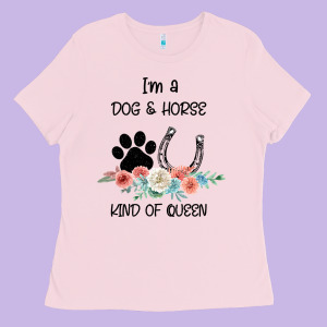 I'm A Dog & Horse Kind Of Queen Pet Lover Owner Ladies Tee Designed By Bettercallsaul