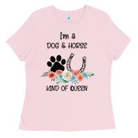 Bubblegum Pink I'm A Dog & Horse Kind Of Queen Pet Lover Owner Ladies Tee - Bettercallsaul