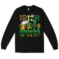 Black Irish today hungover tomorrow Long Sleeve Tee - CowGirlArtShop
