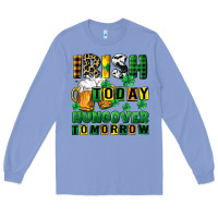 Colony Blue Irish today hungover tomorrow Long Sleeve Tee - CowGirlArtShop