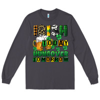 Smoke Irish today hungover tomorrow Long Sleeve Tee - CowGirlArtShop