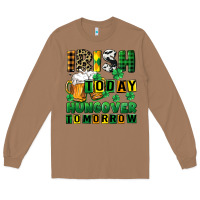 Toasted Coconut Irish today hungover tomorrow Long Sleeve Tee - CowGirlArtShop
