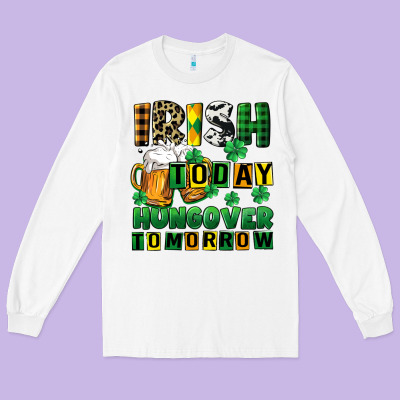 Irish Today Hungover Tomorrow Long Sleeve Tee Designed By Cowgirlartshop
