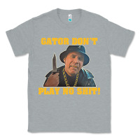 Heather Grey Gator Don'T Play No Shit! (2) Classic Tee - trangStudio