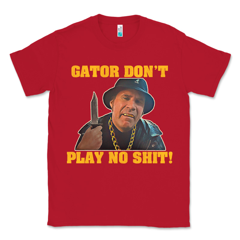 Gator Don't Play No Shit! (2) Classic Tee by trangStudio | Teevron