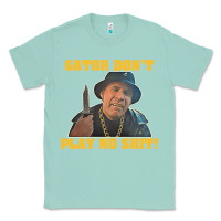 Seafoam Gator Don'T Play No Shit! (2) Classic Tee - trangStudio