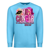 Ocean Blue heal cancer for nothing is impossible with god Premium Sweatshirt - BarkalooDesign