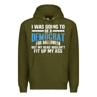 Army Green i was going to be a democrat for halloween political t shirt t shirt Premium Hoodie - StudioElite