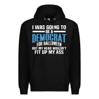 Black i was going to be a democrat for halloween political t shirt t shirt Premium Hoodie - StudioElite