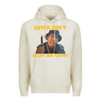 Oatmeal Heather Gator Don'T Play No Shit! (2) Premium Hoodie - trangStudio
