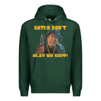 Sports Green Gator Don'T Play No Shit! (2) Premium Hoodie - trangStudio