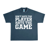 Midnight Navy Don't Hate The Player Hate The Game Urban Heavy Tee - InspiraDesign