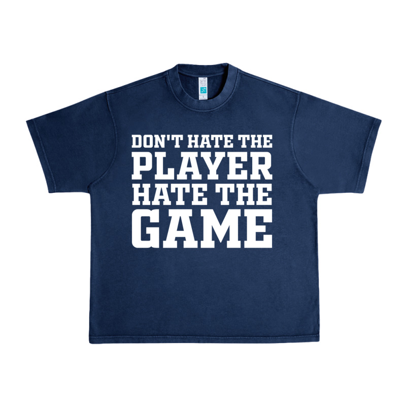 Don't Hate The Player Hate The Game Urban Heavy Tee by InspiraDesign | Teevron
