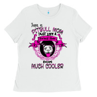 I'm A Pitbull Mom Just Like A Normal Mom Ladies Tee | Teevron