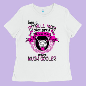 I'm A Pitbull Mom Just Like A Normal Mom Ladies Tee Designed By Bettercallsaul