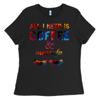 All I Need Is Coffee And Mascara Ladies Tee | Teevron