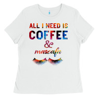 White All I Need Is Coffee And Mascara Ladies Tee - Bettercallsaul