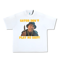 White Gator Don'T Play No Shit! (2) Urban Heavy Tee - trangStudio