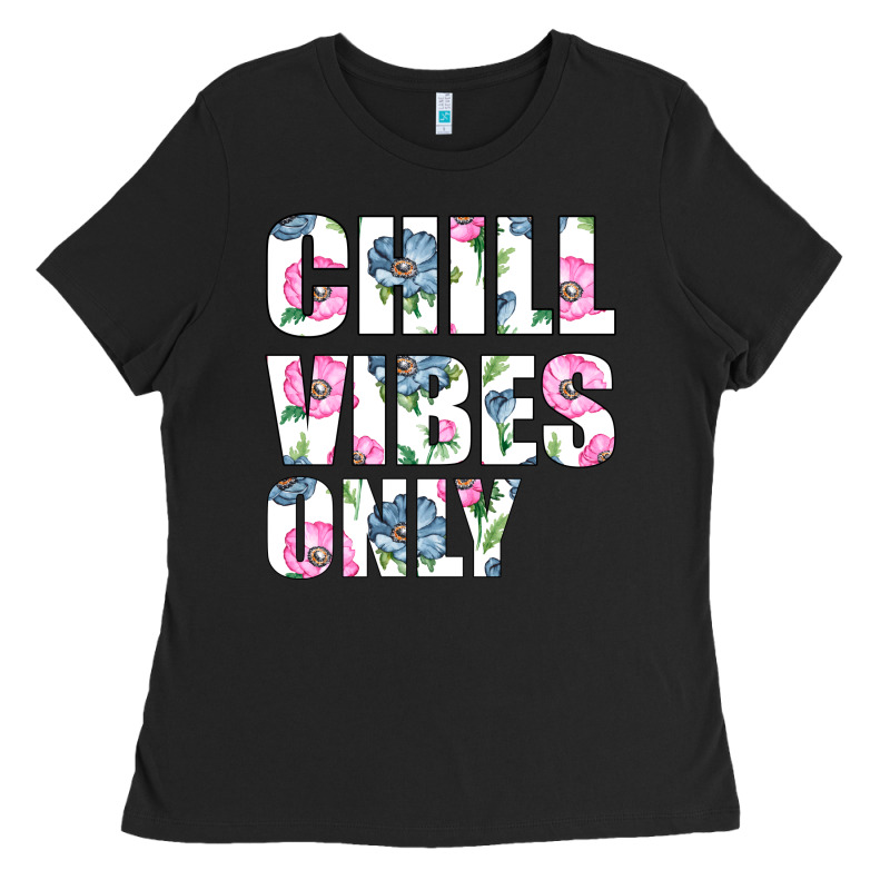Chill Vibes Only Ladies Tee by Bettercallsaul | Teevron
