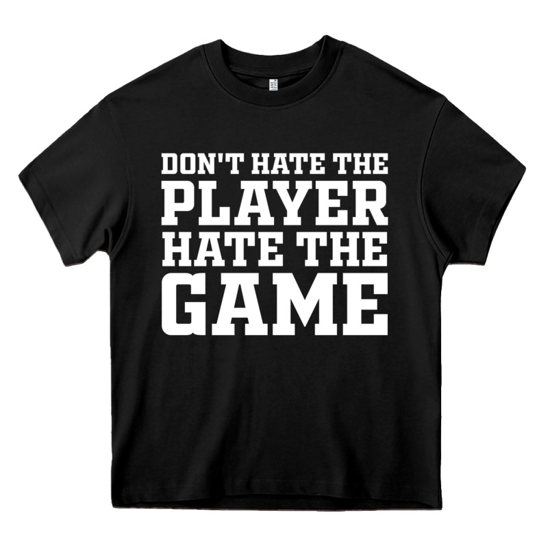 Don't Hate The Player Hate The Game Heavy Core Tee by InspiraDesign | Teevron