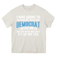 Cream i was going to be a democrat for halloween political t shirt t shirt Heavy Core Tee - StudioElite