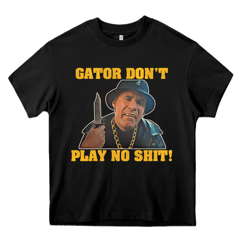 Gator Don't Play No Shit! (2) Heavy Core Tee by trangStudio | Teevron
