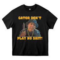 Black Gator Don'T Play No Shit! (2) Heavy Core Tee - trangStudio
