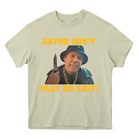 Mossy Gator Don'T Play No Shit! (2) Heavy Core Tee - trangStudio